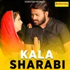 About Kala Sharabi Song